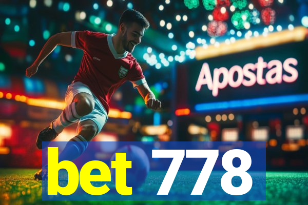 bet 778